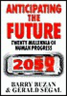 Anticipating the Future - Gerald Segal, Barry Buzan