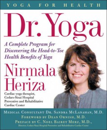 Dr. Yoga: A Complete Guide to the Medical Benefits of Yoga - Nirmala Heriza