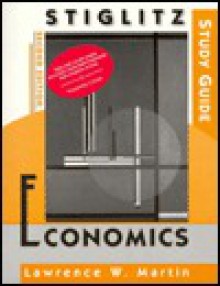 Study Guide for Stiglitz's Economics - Lawrence W. Martin