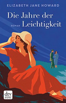 Die Jahre der Leichtigkeit: Roman - Elizabeth Jane Howard,Ursula Wulfekamp