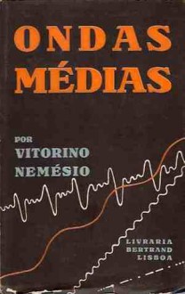 Ondas Médias. Biografia e Literatura - Vitorino Nemésio