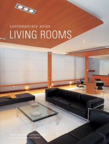 Contemporary Asian Living Rooms - Chami Jotisalikorn, Luca Invernizzi, Karina Zabihi, Luca Invernizzi Tettoni