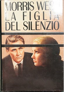 La figlia del silenzio. - WEST Morris -