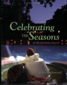 Celebrating the Seasons at Westerbeke Ranch - John Littlewood