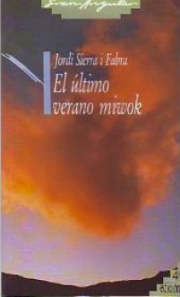 El último verano Miwok - Jordi Sierra i Fabra