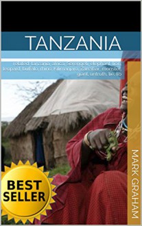 Tanzania: related: tanzania, africa, Serengeti, elephant, lion, leopard, buffalo, rhino, Kilimanjaro, Zanzibar, monster, giant, untruth, lie, fib - Mark Graham