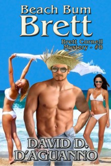 Beach Bum Brett (Brett Cornell Mysteries, #8) - David D. D'Aguanno