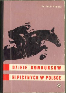 Dzieje konkursów hipicznych w Polsce - Witold Pruski