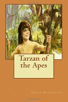 Tarzan of the Apes - Edgar Rice Burroughs