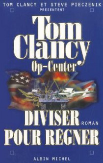 Diviser Pour Régner (Tom Clancy's Op-Center, #7) - Tom Clancy, Steve Pieczenik, Jeff Rovin