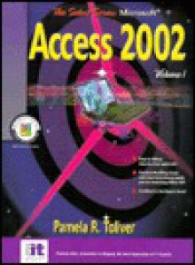 Select Series: Microsoft Access 2002 Volume I - Pamela R. Toliver