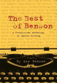 The Best of Benson: A 20-Year Anthology of Sports Writing - Lee Benson