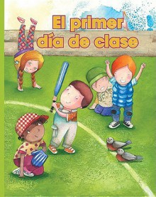 El Primer Dia de Clase = The First Day of School - Kathryn Lucas, Sandra Lavandeira