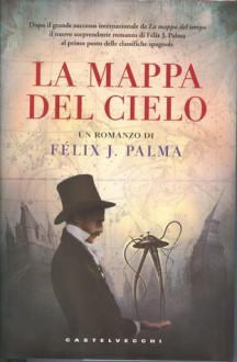 La mappa del cielo (Trilogia Vittoriana, #2) - Félix J. Palma, Pierpaolo Marchetti