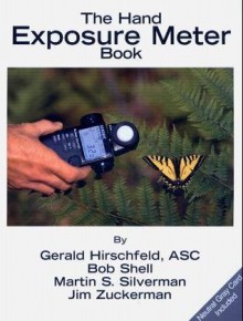 The Hand Exposure Meter Book - Martin S. Silverman, Bob Shell, Gerald Hisrchfeld