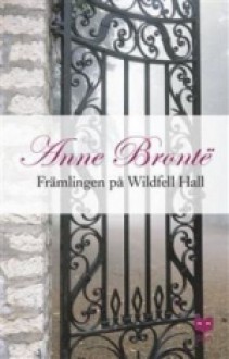 Främlingen på Wildfell Hall - Anne Brontë, Maria Ekman