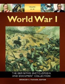 World War I [5 Volumes]: The Definitive Encyclopedia and Document Collection - Spencer C. Tucker