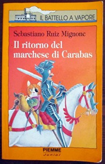 Il ritorno del marchese di Carabas - Sebastiano Ruiz Mignone, Collana Il battello a vapore