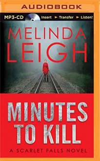 Minutes to Kill (Scarlet Falls) - Cris Dukehart, Melinda Leigh