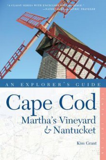 Explorer's Guide Cape Cod, Martha's Vineyard & Nantucket - Kim Grant