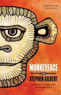 Monkeyface - Stephen Gilbert, Andrew Doyle