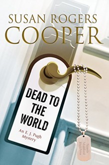 Dead to the World: An E.J. Pugh mystery set in the Texas hills - Susan Rogers Cooper