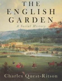 The English Garden: A Social History - Charles Quest-Ritson