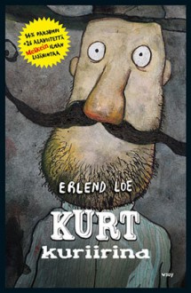 Kurt kuriirina - Erlend Loe