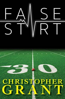 False Start - Christopher Grant, Christopher Ortiz