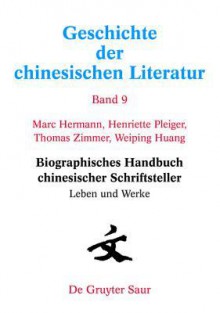 Geschichte Der Chinesischen Literatur/History Of Chinese Literature (Geschichte Der Chinesischen Literatur) - Marc Hermann, Thomas Zimmer, Henriette Pleiger