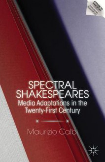 Spectral Shakespeares: Media Adaptations in the Twenty-First Century - Italy