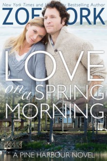 Love on a Spring Morning - Zoe York
