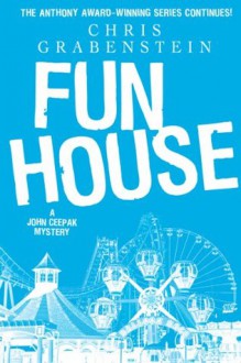 Fun House: A John Ceepak Mystery - Suzannah Lipscomb, Chris Grabenstein