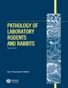 Pathology of Laboratory Rodents and Rabbits - Dean H. Percy, Stephen W. Barthold