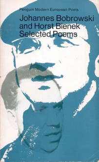 Selected Poems: Johannes Bobrowski and Horst Bienek (Penguin Modern European Poets) - Johannes Bobrowski, Horst Bienek