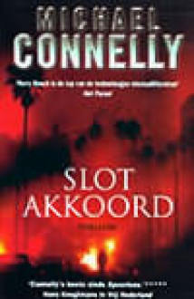 Slotakkoord - Michael Connelly