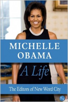 Michelle Obama: A Life - New Word City