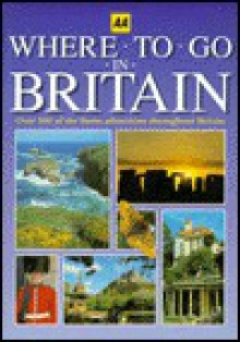 Where To Go In Britain - Edwina Johnson, Sue Gordon