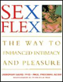 Sex Flex: The Way to Enhanced Intimacy and Pleasure - Deborah David, Paul Frediani, Peter Field Peck, Paul Frediani ACSM