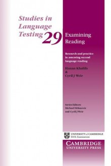 Examining Reading: Research and Practice in Assessing Second Language Reading - Hanan Khalifa, Cyril Weir