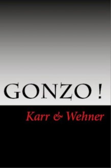 GONZO! (German Edition) - Karr, Wehner