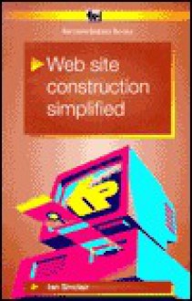 Web Site Construction Simplified - Ian Robertson Sinclair