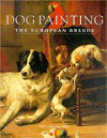 Dog Painting--The European Breeds - William Secord