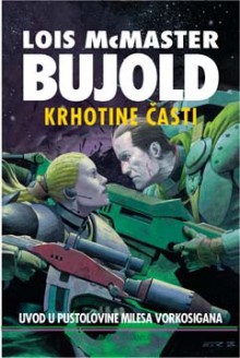 Krhotine časti (Vorkosigan Saga #1) - Lois McMaster Bujold, Esad T. Ribić, Dubravka Petrović