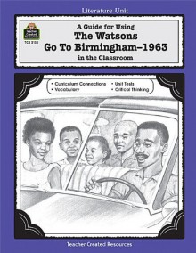 By Debra Housel - A Guide for Using The Watsons Go to Birmingham - 1963 in the Classroom (1.2.2002) - Debra Housel