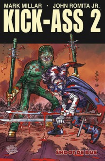 Kick-Ass 2 (Tome 2 : Shoot de rue) - Mark Millar, John Romita Jr.