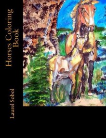 Horses Coloring Book (Fine Art Productions~ Soli Deo Gloria) - Laurel Marie Sobol