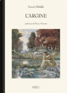 L'argine - Grazia Deledda, Marco Manotta