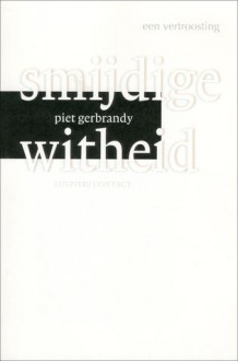 Smijdige witheid: een vertroosting (Paperback) - Piet Gerbrandy