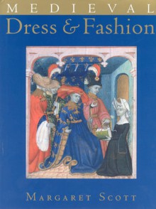 Medieval Dress and Fashion - Margaret Scott